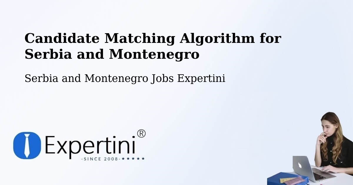 Candidate Matching Algorithm Overview – Sainte Béatrix - Serbia and Montenegro Jobs Expertini