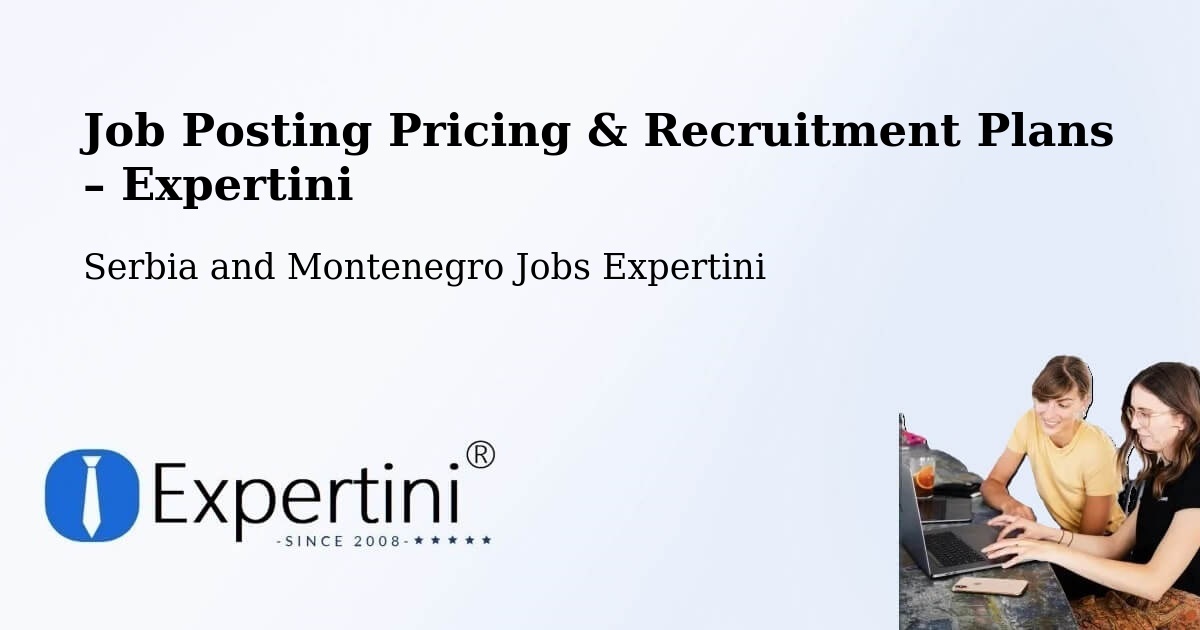 Job Posting Pricing & Recruitment Plans – Sainte Béatrix - Sainte Béatrix, Serbia and Montenegro Jobs Expertini